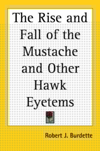 The Rise and Fall of the Mustache and Other Hawk Eyetems