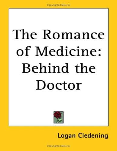The Romance of Medicine: Behind the Doctor