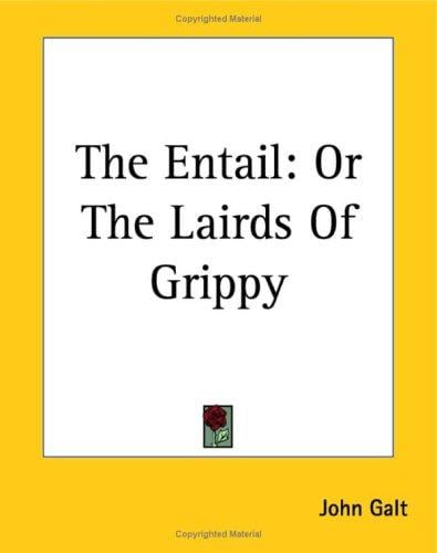 The Entail: Or The Lairds Of Grippy