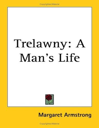 Trelawny: A Man's Life