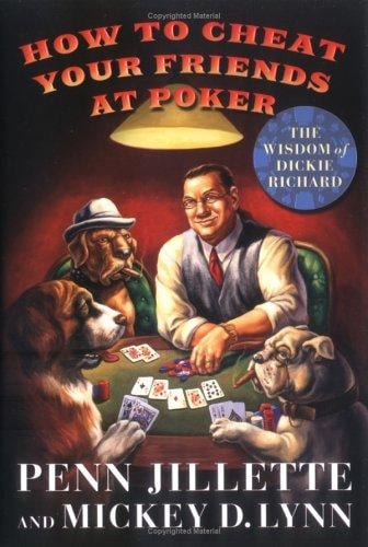 How to cheat your friends at poker: the wisdom of Dickie Richard