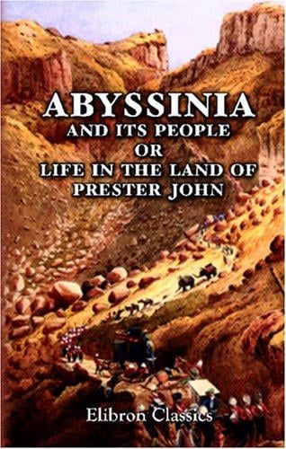 Abyssinia and Its People; or, Life in the Land of Prester John