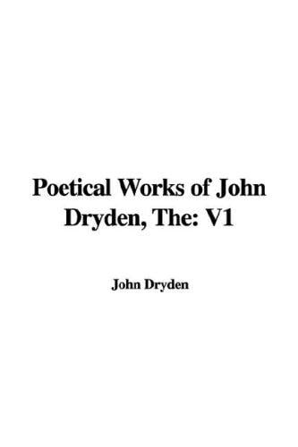 The Poetical Works of John Dryden1