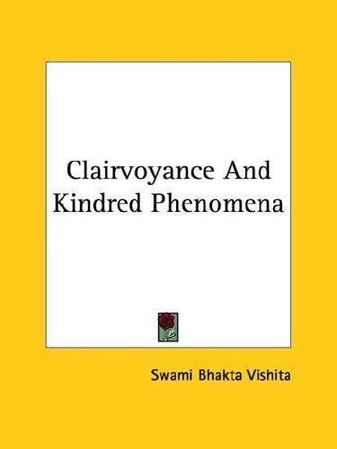 Clairvoyance And Kindred Phenomena