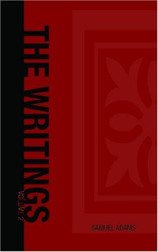 The Writings of Samuel Adams, Volume 2