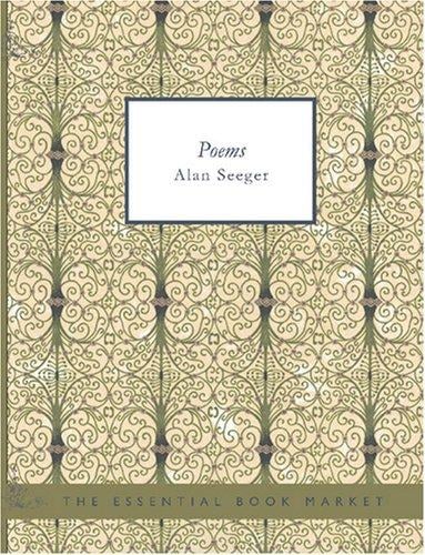 Poems by Alan Seeger (Large Print Edition)