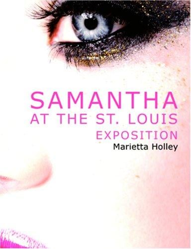 Samantha at the St. Louis Exposition (Large Print Edition)