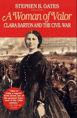 Woman of Valor: Clara Barton and the Civil War