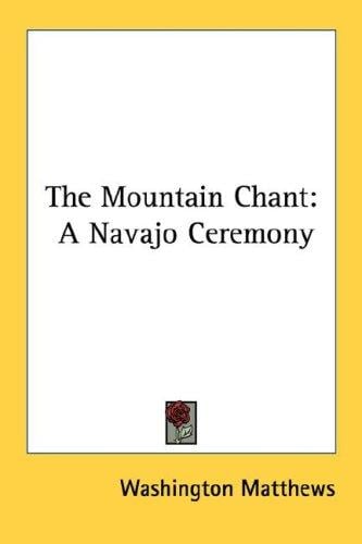 The Mountain Chant: A Navajo Ceremony