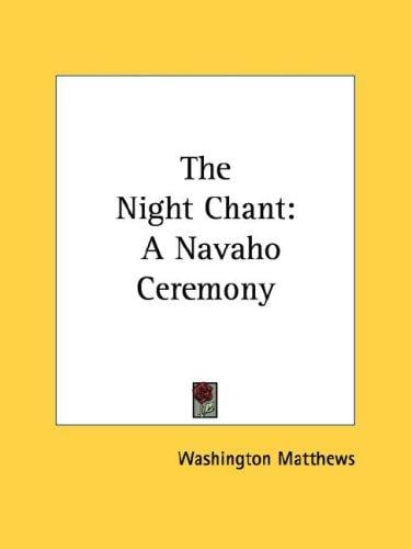 The Night Chant: A Navaho Ceremony