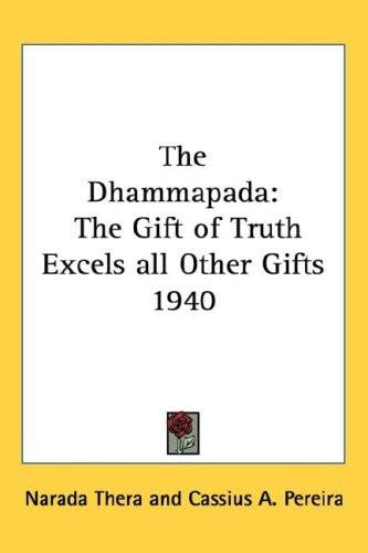 The Dhammapada: The Gift of Truth Excels all Other Gifts 1940