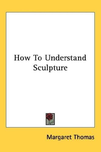 How To Understand Sculpture