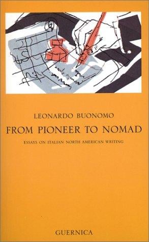 From pioneer to nomad: essays on Italian North American writing