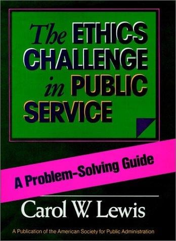 The ethics challenge in public service: a problem-solving guide