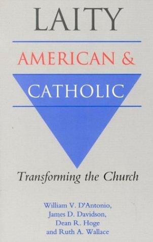Laity: American and Catholic: Transforming the Church