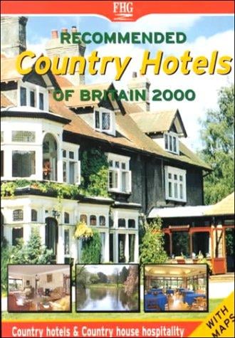 Recommended Country Hotels of Britain 2000: Including Country House Holidays (Recommended Country Hotels of Britain, 2000)
