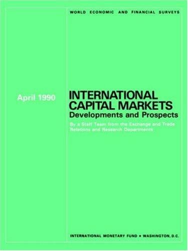 International Capital Markets: Developments and Prospects, April 1990 (International Capital Markets Development, Prospects and Key Policy Issues)