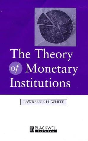 The theory of monetary institutions