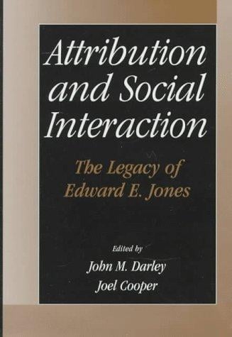 Attribution and social interaction: the legacy of Edward E. Jones