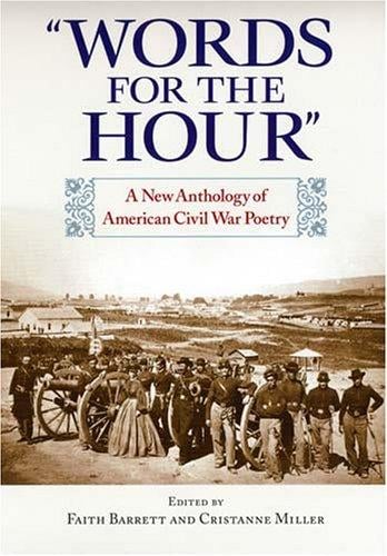 Words for the hour: a new anthology of American Civil War poetry