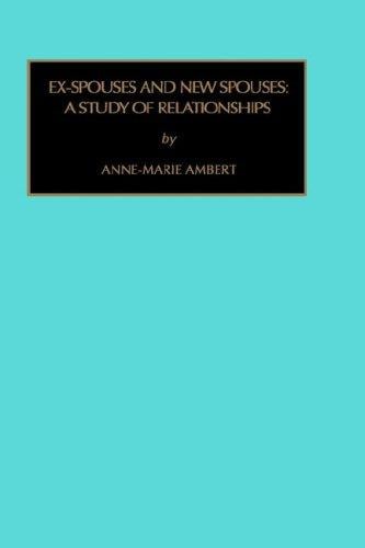 Ex-spouses and new spouses: a study of relationships