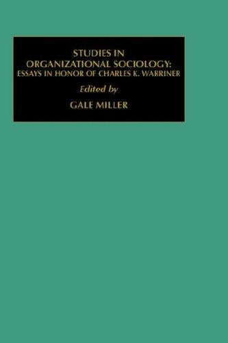 Studies in Organizational Sociology: Essays in Honor of Charles K. Warriner (Contemporary Studies in Sociology)