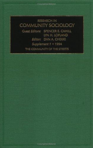 Research in Community Sociology: Supplement 1 - the Community of the Streets (Research in Community Sociology)