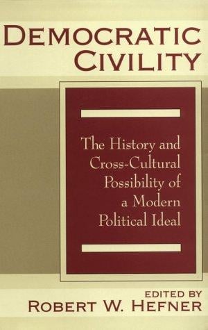 Democratic civility: the history and cross-cultural possibility of a modern political ideal