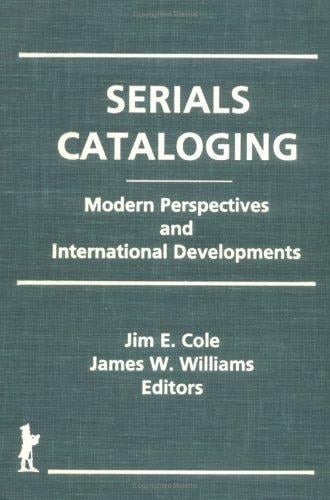 Serials Cataloging: Modern Perspectives and International Developments