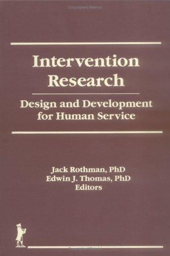Intervention Research: Design and Development for Human Service (Haworth Social Work Practice) (Haworth Social Work Practice)