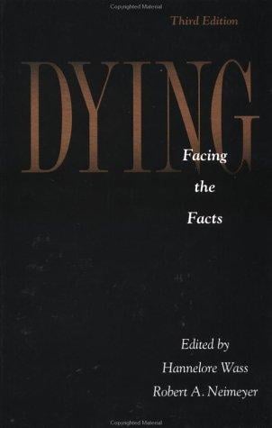 Dying: Facing The Facts: Facing the Facts (Series in Death Education, Aging and Health Care)