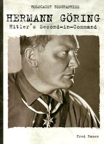 Hermann Goring: Hitler's Second in Command (Holocaust Biographies (Nonfiction))