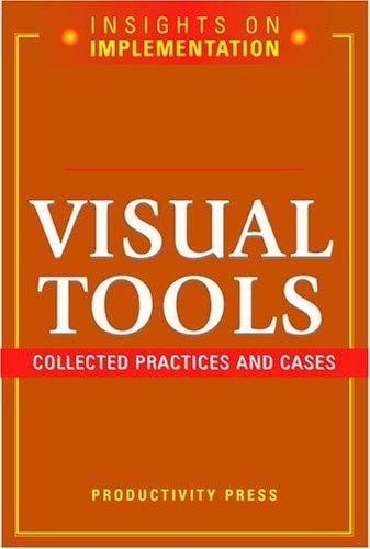 Visual Tools: Collected Practices And Cases (Insights on Implementation)