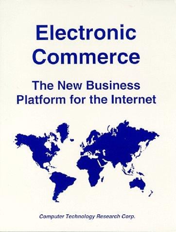 Electronic commerce: the new business platform for the Internet