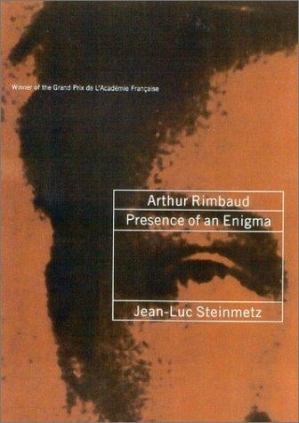 Arthur Rimbaud: Presence of an Enigma