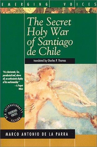 The secret holy war of Santiago de Chile: a novel