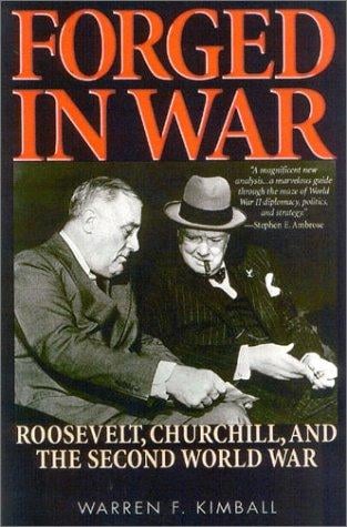 Forged in war: Roosevelt, Churchill, and the Second World War