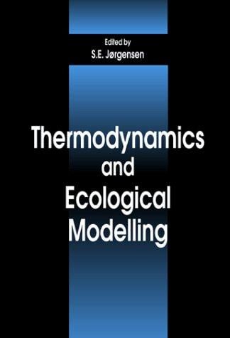 Thermodynamics and Ecological Modelling (Environmental & Ecological (Math) Modeling Series)