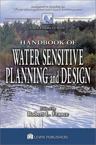 Handbook of Water Sensitive Planning and Design (Integrated Studies in Water Management and Land Development)