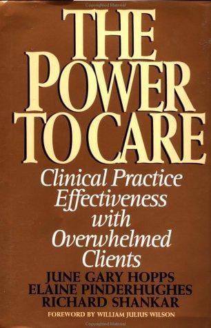 The power to care: clinical practice effectiveness with overwhelmed clients