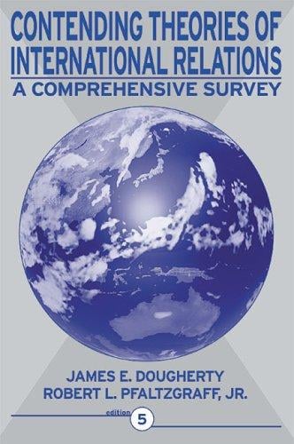 Contending Theories of International Relations: A Comprehensive Survey (5th Edition)