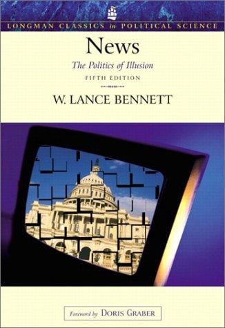 News: The Politics of Illusion (Longman Classics Series in Political Science), Fifth Edition
