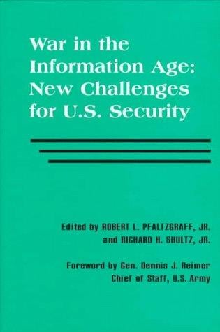 War in the Information Age: New Challenges for U.S. Security Policy (Association of the United States Army)