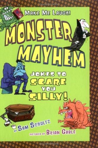 Monster Mayhem: Jokes to Scare You Silly (Make Me Laugh)