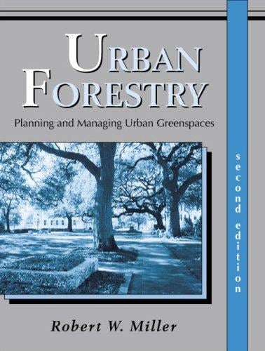 Urban Forestry: Planning and Managing Urban Greenspaces