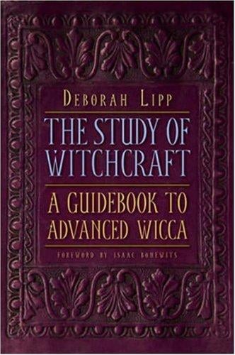 The Study of Witchcraft: A Guidebook to Advanced Wicca