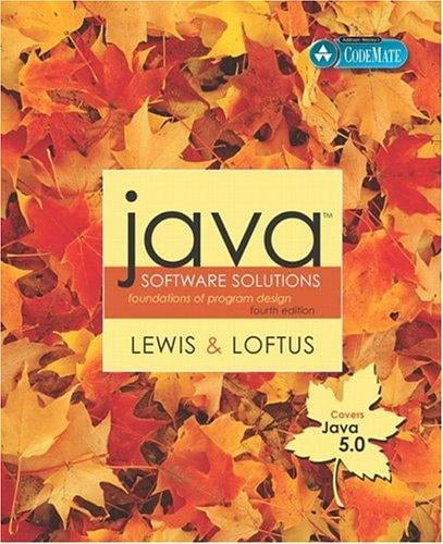 Java Software Solutions (Java 5.0 version): Foundations of Program Design (4th Edition) (Lewis Series)