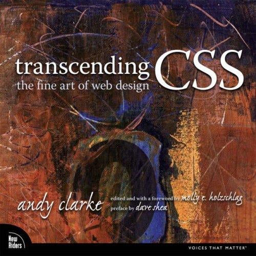 Transcending CSS: The Fine Art of Web Design (Voices That Matter)
