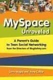 MySpace Unraveled: A Parent's Guide to Teen Social Networking