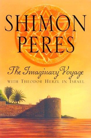 The Imaginary Voyage: With Theodor Herzl in Israel